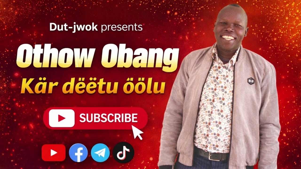 Othow Obang_Kär dëëtu öölu