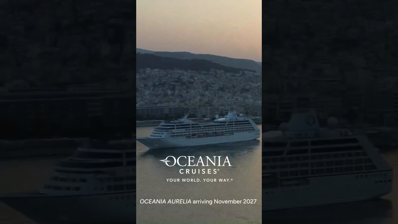 Oceania Aurelia Arriving in 2027 | A New Era of Luxury Cruising