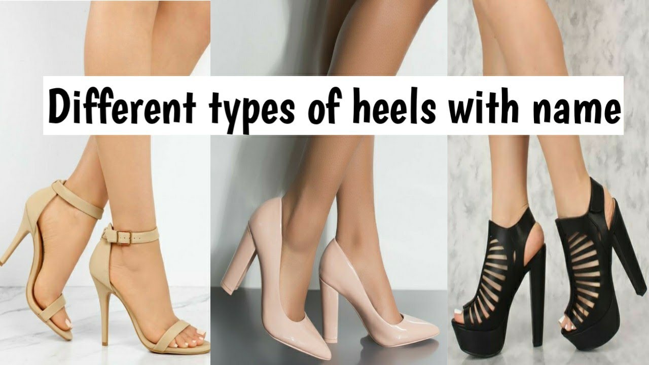 Types of Heels: Different Styles That Women Love