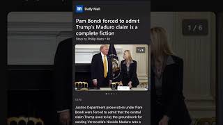 Pam Bondi forced to admit Trump's Maduro claim is a complete fiction