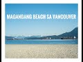 VLOG 2 | MAGANDANG BEACH SA VANCOUVER CANADA | TerenceS