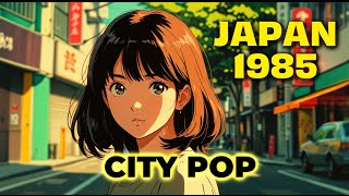Japan 1985 - City Pop Collection | 日本1985年・シティポップ