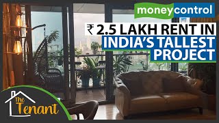 Rs 2.5 Lakh Rent In India’s Tallest Residential Project | Lodha World Towers | The Tenant
