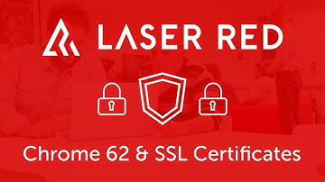 Chrome 62 - The Importance of SSL Certificates