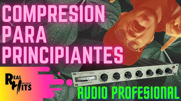 COMO USAR UN COMPRESOR DE AUDIO | Para Principiantes | Real Hits