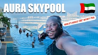 Aura SkyPool Dubai Lounge | This is the world’s highest 360° infinity Pool