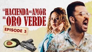 La Hacienda Del Amor Del Oro Verde - Ep3 : LA TRAICIÓN