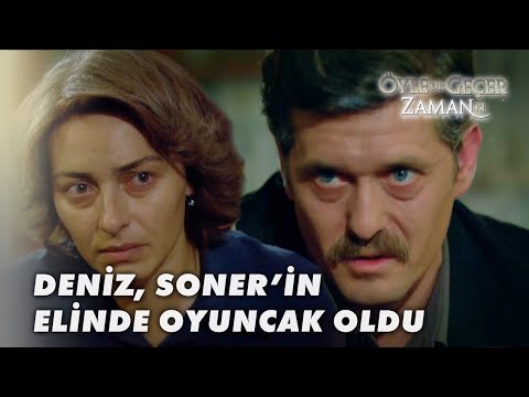 Soner, Deniz'i Yanına Almak İstiyor! - Öyle Bir Geçer Zaman Ki 82.Bölüm