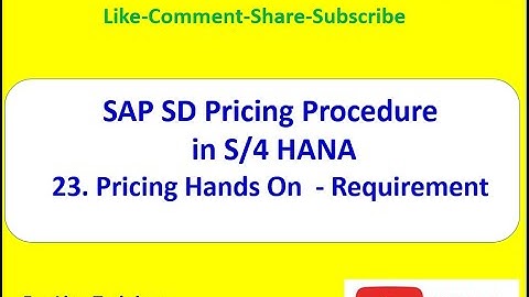 SAP SD Pricing Procedure  (Pricing hands On -  Requirement)