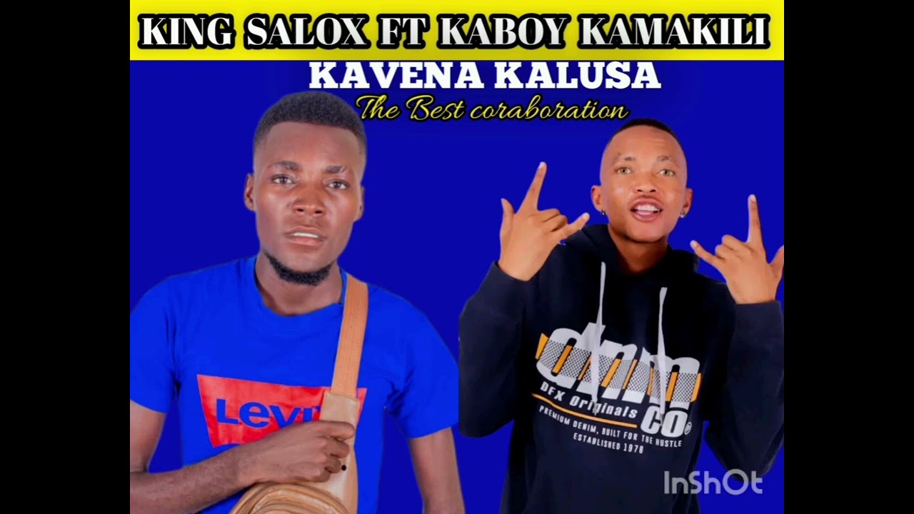 King Salox Ft Kaboy kamakili-Kavena Kalusa