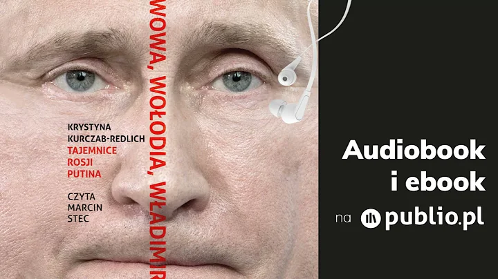 Wowa, Woodia, Wadimir. Tajemnice Rosji Putina. Krystyna Kurczab-Redlich. Audiobook PL