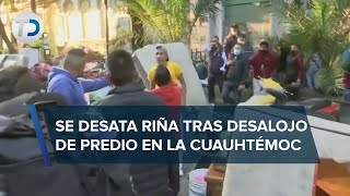 Desalojo en predio en la alcaldía Cuauhtémoc desata riña; hay más de 15 detenidos