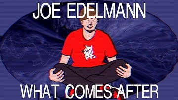 Joe Edelmann - What Comes After [Original Song]