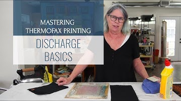 Mastering Thermofax Printing: Discharge Basics