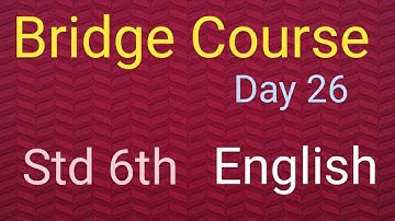 Bridge Course | Std 6th | Subject English | Day 26