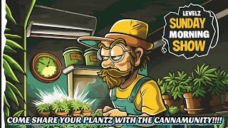Waking & Baking With LeVeLz and The Cannamunity!! Link with Growers to Share Knowledge & Grows!