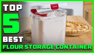 Top 5 Best flour storage containers Review in 2023 | BPA-Free, Freezer \& Dishwasher Safe containers