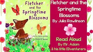 KIDS BOOK READ ALOUD: FLETCHER AND THE SPRINGTIME BLOSSOMS - WITH LINK TO TEACHER RESOURCES
