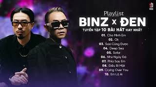 Cho Mình Em, OK, Sao Cũng Được... Đen Vâu ft. Binz - Những Bài Rap Buồn 