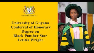 University of Guyana Conferral of Honorary Degree on Black Panther Star Letitia Wright