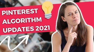 Pinterest Algorithm Updates You Should Know in 2021