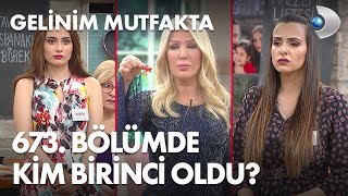 Gelinim Mutfakta 673. Bölümde Gün Birincisi Kim Oldu? 31 Mart 2021