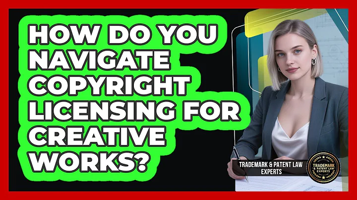 How Do You Navigate Copyright Licensing For Creative Works? - Trademark and Patent Law Experts
