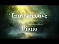 Searching Your Soul • 30-Minute Introspective (Mostly) Piano Music Mix