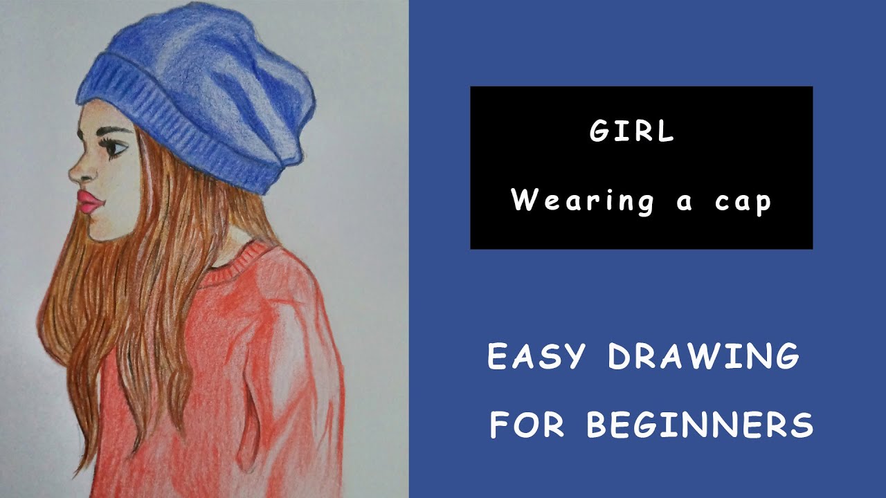 How to draw a girl wearing cap easy drawing - YouTube