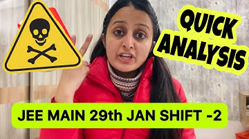 29th Jan shift 2 Quick Analysis JEE MAIN 2023 TOUGHEST ?? 😵
