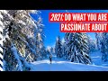 2021: do what your are passionate about