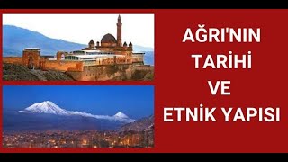 Ağri İli̇ni̇n Tari̇hi̇ Ve Etni̇k Yapisi