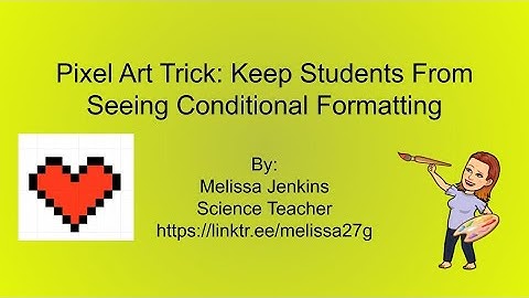 Pixel Art Trick: Keep Students From Seeing Conditional Formatting