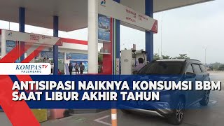 Antisipasi Naiknya Konsumsi BBM Saat Libur Akhir Tahun