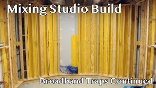 Mixing Studio Build - Broadband Traps Continued