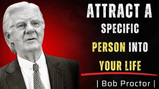 Law of Attraction: How to Attract a SPECIFIC Person (Bob Proctor Method) | SJR Motivation