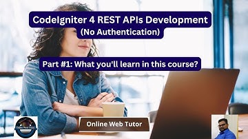 CodeIgniter 4 REST APIs Development in Hindi | APIs with No Authentication | Course Overview