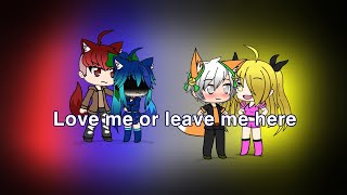 Video thumbnail of "Love me or leave me here (Gachaverse) (read disc)"