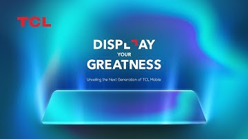 Display Your Greatness Global Launch April 2021: Official Replay | TCL Mobile
