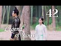 [ENG SUB] Legend of Yunxi 42（Ju Jingyi,Zhang Zhehan,Mi Re）