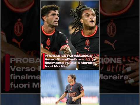 Video PROBABILE FORMAZIONE - Verso Milan-Benfica: finalmente Pulisic e Moreira, fuori Modric