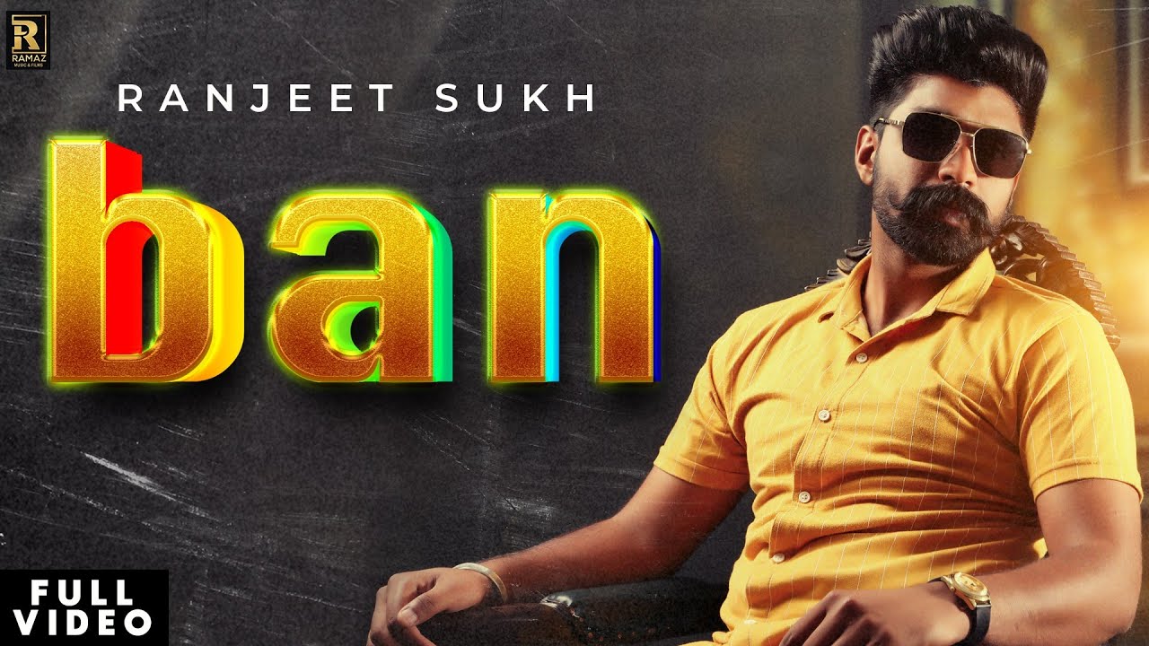 Ban (Full Video) | Ranjeet Sukh | New Punjabi Song 2022 | Latest Punjabi Song | Ramaz Music