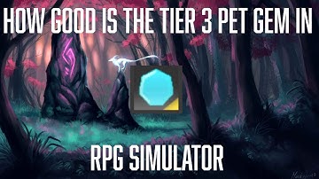 How Good Is The Tier 3 Pet Gem in RPG Simulator?