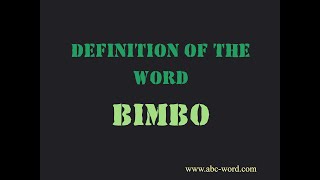 Definition of the word 'Bimbo'