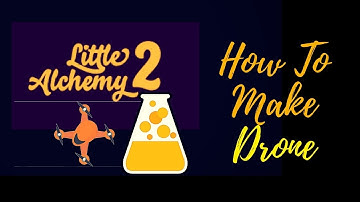 Little Alchemy 2-How To Make Drone Cheats & Hints