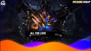 All For Love - (Mit Chill ft. Thereon Remix) || Nhạc Hot TikTok Remix Mới Nhất 2023 - Hot Music 2023