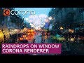 Raindrops Window in Corona Renderer | 3Ds Max | Tutorials for beginners