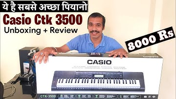 Casio Ctk 3500 Unboxing and Quick Review - Dsr Deva Music || सबसे अच्छा पियानो