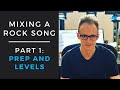 Mixing a Rock Song From Start To Finish | Part 1: Prep and Levels