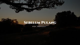 Sebelum Pulang - Puisi M. Aan Mansyur